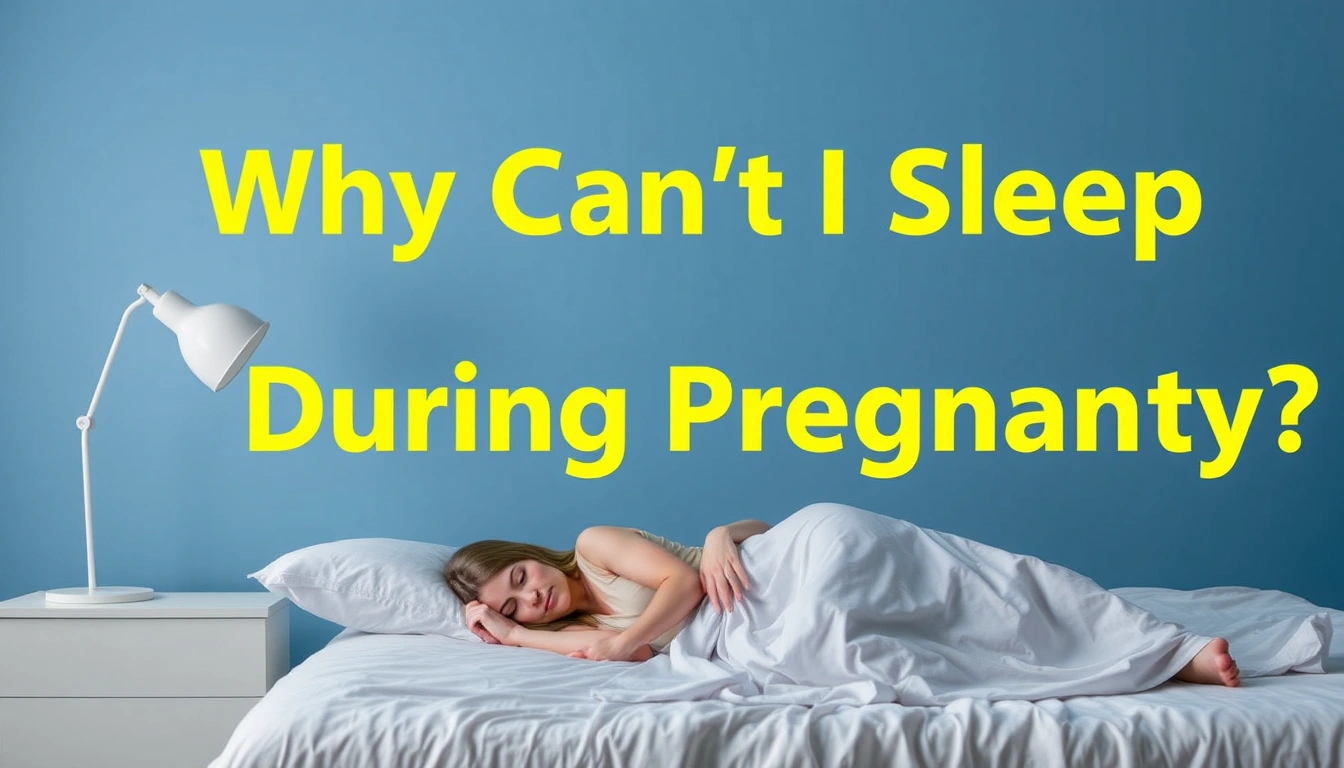 Why Can't I Sleep During Pregnancy? 8 Common Causes by Trimester